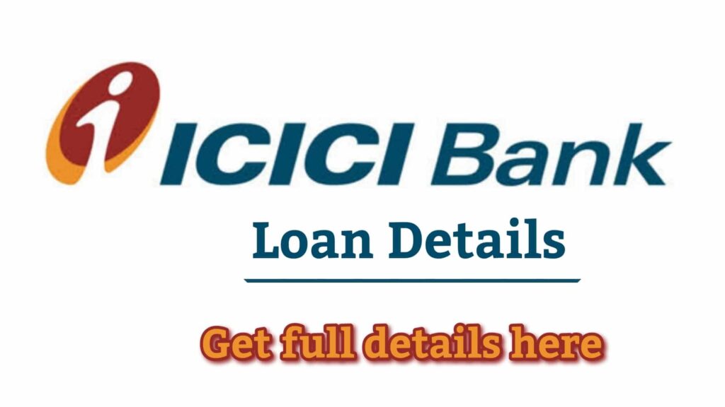 ICICI Bank Loan: ICICI बेंक लोन - Get full details here
